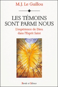 Marie-Joseph Le Guillou - Les témoins sont parmi nous - L'expérience de Dieu dans l'Esprit Saint.