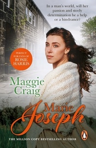 Marie Joseph - Maggie Craig - a powerful and stirring turn-of-the-century northern saga about a woman’s determination from bestseller Marie Joseph.