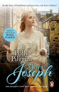 Marie Joseph - Polly Pilgrim - a captivating Lancashire saga of poverty and passion. Perfect to settle down with….