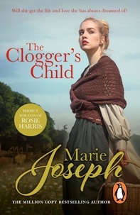 Marie Joseph - The Clogger's Child - a wonderfully enchanting and moving Lancashire saga of innocence, suffering and the will to succeed.  Guaranteed to stay with you forever….