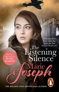 Marie Joseph - The Listening Silence - the uplifting and moving story of the search for love amidst the trials of the Second World War.