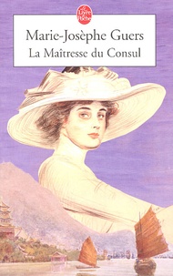Marie-Josèphe Guers - La Maîtresse du Consul.