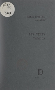 Marie-Josette Paraire et Jean Rousselot - Les nerfs tendus.
