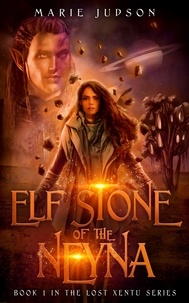  Marie Judson - Elf Stone of the Neyna - Lost Xentu, #1.