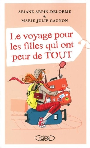 Le voyage pour les filles qui ont peur de tout