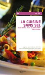 Marie Kermel et Marie-Hélène Salavert - La cuisine sans sel.