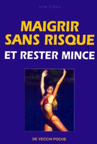 Marie Kermel - Maigrir Sans Risque Et Rester Mince.