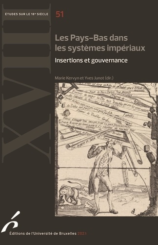 Marie Kervyn et Yves Junot - Les Pays-Bas dans les systèmes impériaux - Insertions et gouvernance.