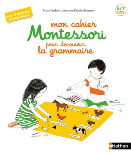 Marie Kirchner et Roberta Rocchi - Mon cahier Montessori pour découvrir la grammaire - Avec 3 planches d'autocollants.