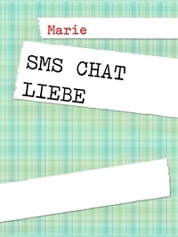 Marie Kreßkiewitz - SMS Chat Liebe.