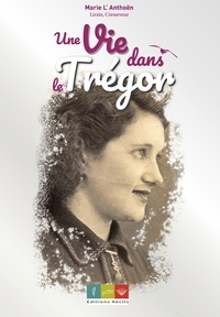 Marie L'Anthoën - Une vie dans le Trégor.