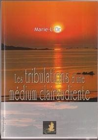  Marie-l'or - Les tribulations d'une médium clairaudiente.