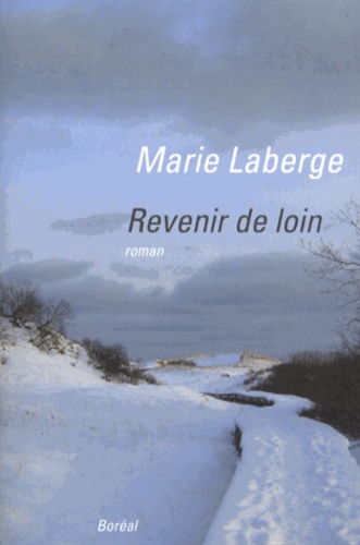 Marie Laberge - Revenir de loin.