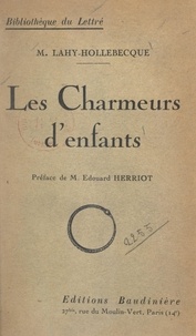 Marie Lahy-Hollebecque et Edouard Herriot - Les charmeurs d'enfants.