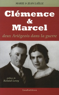 Marie Laïlle et Jean Laïlle - Clémence et Marcel - Deux Ariégeois dans la guerre.