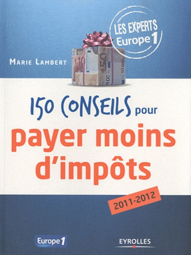 Marie Lambert - 150 conseils pour payer moins d'impôts.