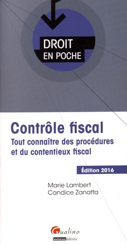 Marie Lambert et Candice Zanatta - Contrôle fiscal - Tout connaître des procédures et du contentieux fiscal.