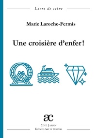 Marie Laroche-Fermis - Une croisière d'enfer !.