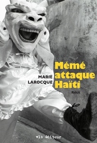Marie Larocque - Mémé attaque Haïti.