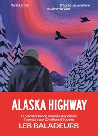 Alaska Highway - Un face-à-face entre l’homme et le vivant