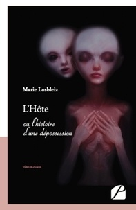 Marie Lasbleiz - L'Hôte - ou l'histoire d'une dépossession.