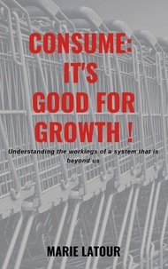 Marie Latour - consume: it's good for growth !.