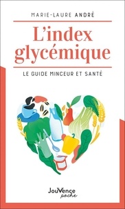 Marie-Laure André - L'index glycémique - Le guide minceur et santé.