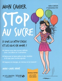 Téléchargement gratuit d'ebook isbn Mon cahier stop au sucre  - Avec 12 cartes power minceur (Litterature Francaise) par Marie-Laure André 9782263159565