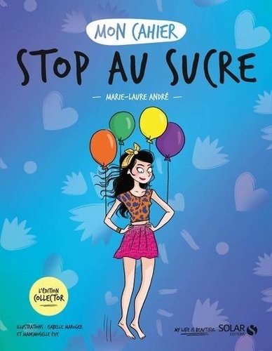 Mon cahier Stop au sucre  Edition collector