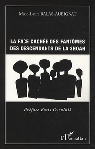 Marie-Laure Balas-Aubignat - La face cachée des fantômes des descendants de la shoah.