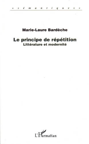 Le principe de répétition. Littérature et modernité