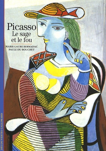Marie-Laure Bernadac et Paule Du Bouchet - Picasso - Le sage et le fou.