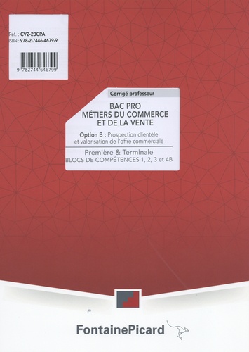 Marie-Laure Bois et Jérôme Borgne - Métiers du commerce et de la vente 1re & Tle Bac Pro option B : prospection clientèle et valorisation de l'offre commerciale - Corrigé professeur.