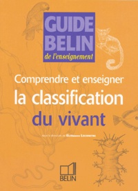 Marie-Laure Bonnet et François Cariou - Comprendre et enseigner la classification du vivant.