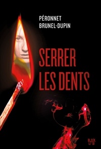 Marie-Laure Brunel-Dupin et Valérie Péronnet - Serrer les dents.