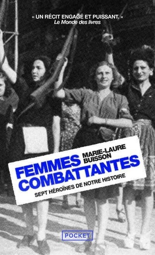 Femmes combattantes. Sept héroïnes de notre Histoire