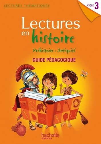 Marie-Laure Carpentier et Claire Faucon - Lectures en histoire Cycle 3 - Guide pédagogique.