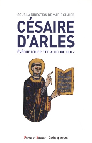 Césaire d'Arles. Evêque d'hier et d'aujourd'hui ?