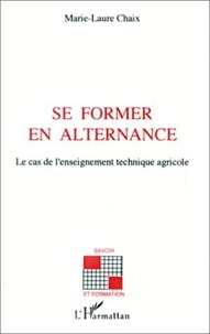 Marie-Laure Chaix - Se former en alternance - Le cas de l'enseignement technique agricole.