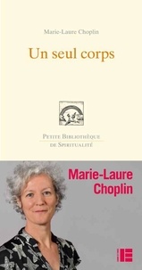 Marie-Laure Choplin - Un seul corps.