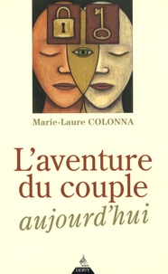 Marie-Laure Colonna - L'aventure du couple aujourd'hui.