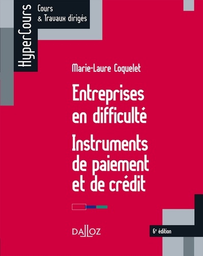 Entreprises en difficulté. Instruments de paiement et de crédit 6e édition