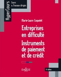 Marie-Laure Coquelet - Entreprises en difficulté. Instruments de paiement et de crédit.