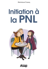 Marie-Laure Cuzacq - Initiation à la PNL.