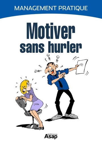 Motiver sans hurler