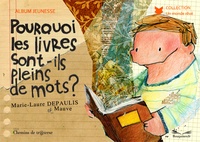 Marie-Laure Depaulis et Mauve . - Pourquoi les livres sont-ils pleins de mots ?.