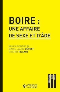 Marie-Laure Déroff et Thierry Fillaut - Boire : une affaire de sexe et d'âge - Genre, générations et alcool.