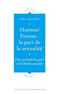 Marie-Laure Déroff - Homme/Femme : la part de la sexualité - Une sociologie du genre et de l'hétérosexualité.