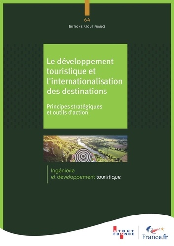 Le développement touristique et l'internationalsation des destinations. Principes stratégiques et outils d'action
