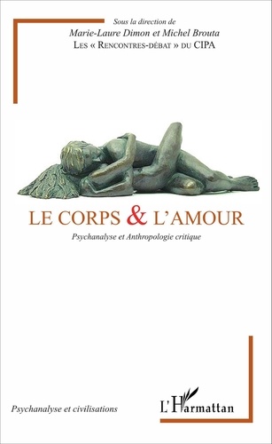Marie-Laure Dimon et Michel Brouta - Le corps & l'amour - Psychanalyse et anthropologie critique.